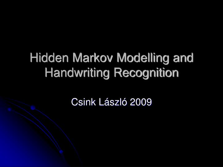 hidden markov modelling and handwriting recognition