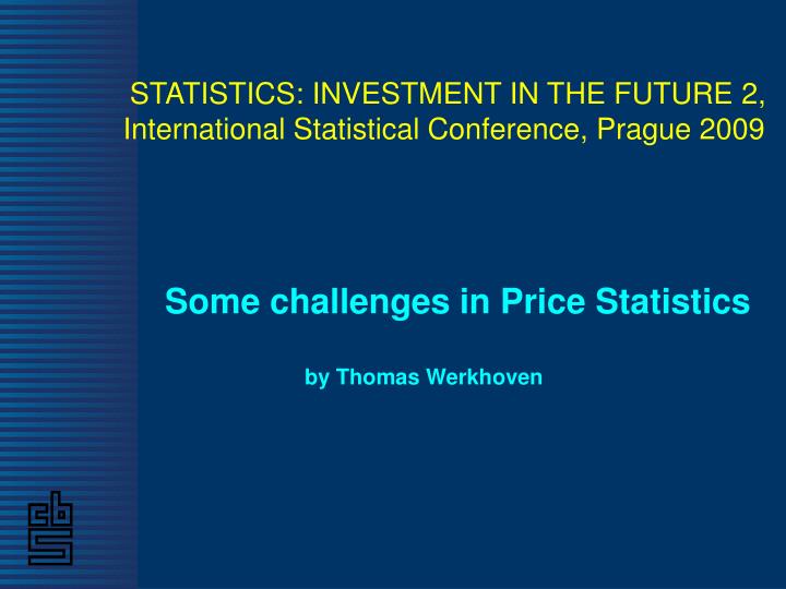 some challenges in price statistics by thomas werkhoven