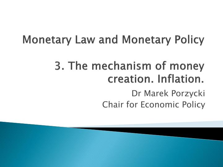 monetary law and monetary policy 3 the mechanism of money creation inflation