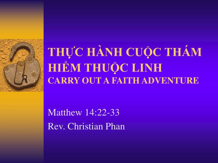 th c h nh cu c th m hi m thu c linh carry out a faith adventure