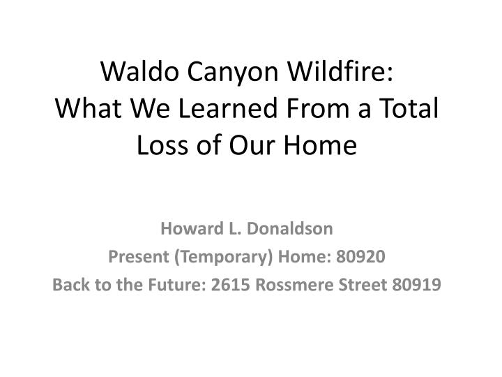 waldo canyon wildfire what we learned from a total loss of our home