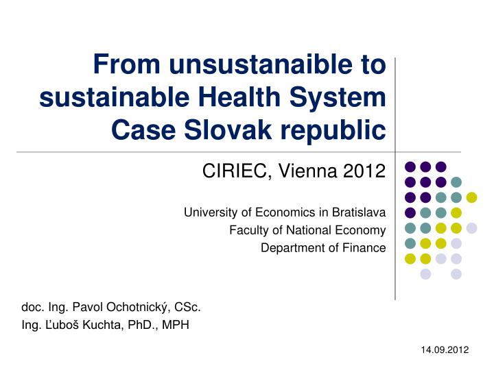 from unsustana i b le to sustainable health system case slovak republic