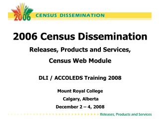 2006 Census Dissemination Releases, Products and Services, Census Web Module