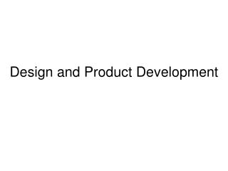 Design and Product Development