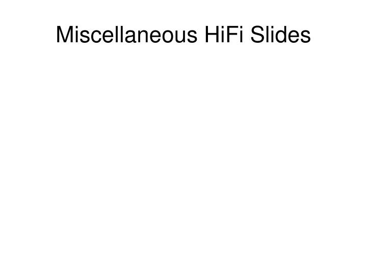 miscellaneous hifi slides