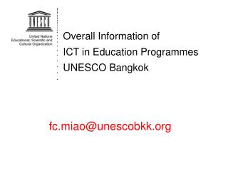 Overall Information of ICT in Education Programmes UNESCO Bangkok
