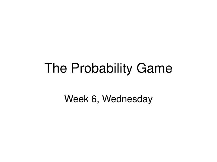 the probability game