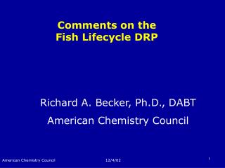 Comments on the Fish Lifecycle DRP