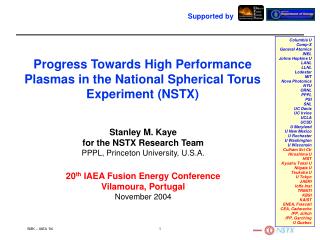 Stanley M. Kaye for the NSTX Research Team PPPL, Princeton University, U.S.A.
