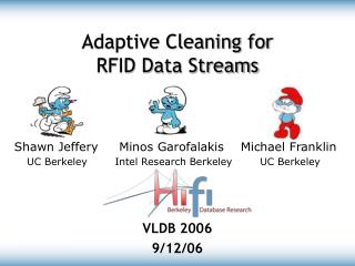 Adaptive Cleaning for RFID Data Streams