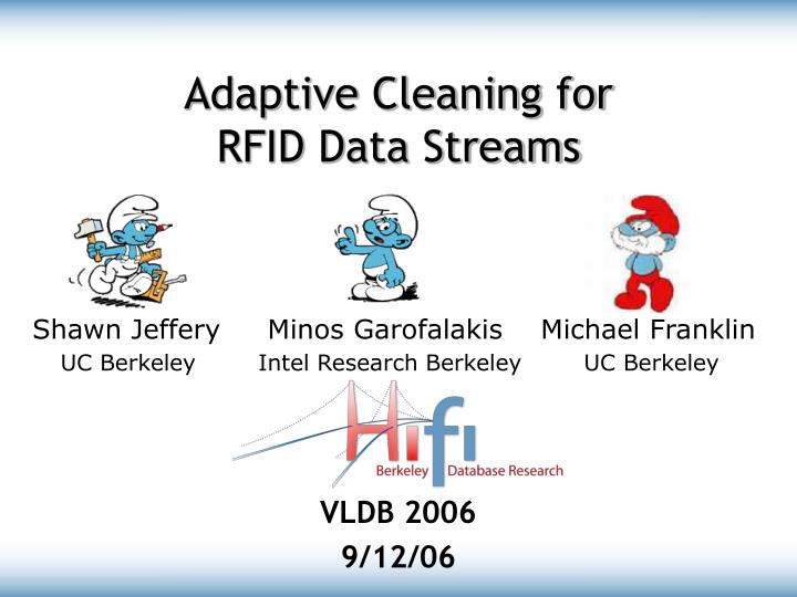 adaptive cleaning for rfid data streams