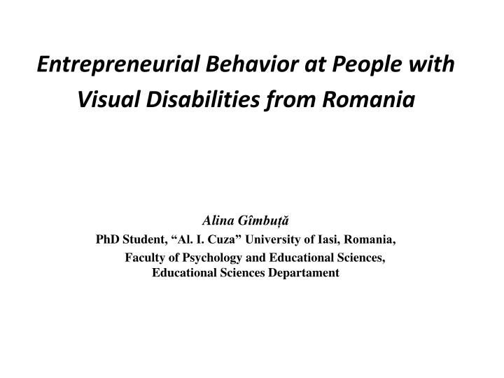 entrepreneurial behavior at people with visual disabilities from romania