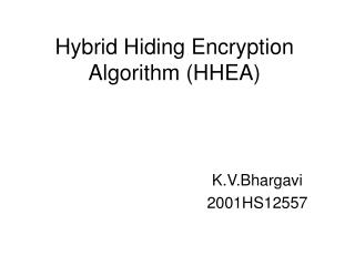 Hybrid Hiding Encryption Algorithm (HHEA)