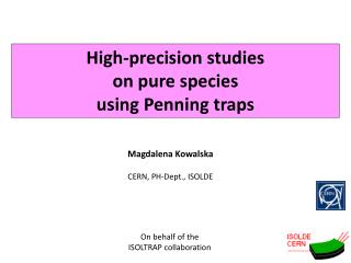 High-precision studies on pure species using Penning traps