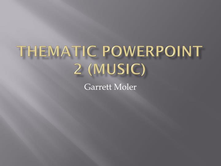 thematic powerpoint 2 music