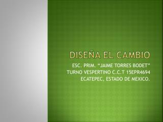 dise a el cambio