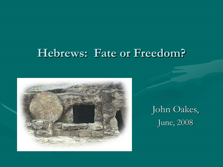 hebrews fate or freedom