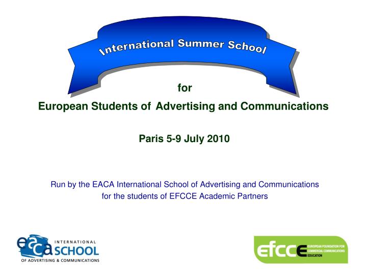 for european students of advertising and communications paris 5 9 july 2010