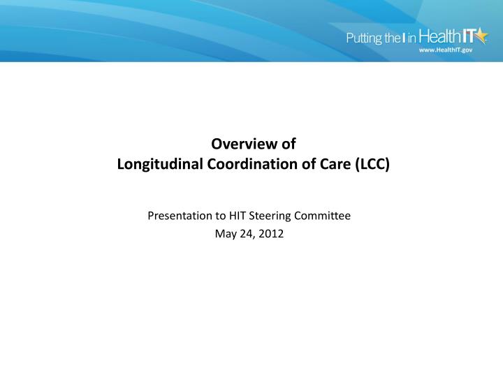 overview of longitudinal coordination of care lcc