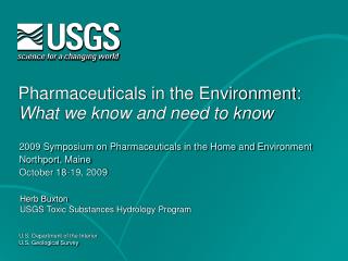 Pharmaceuticals in the Environment: What we know and need to know