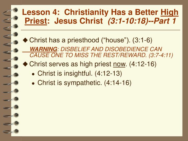 lesson 4 christianity has a better high priest jesus christ 3 1 10 18 part 1