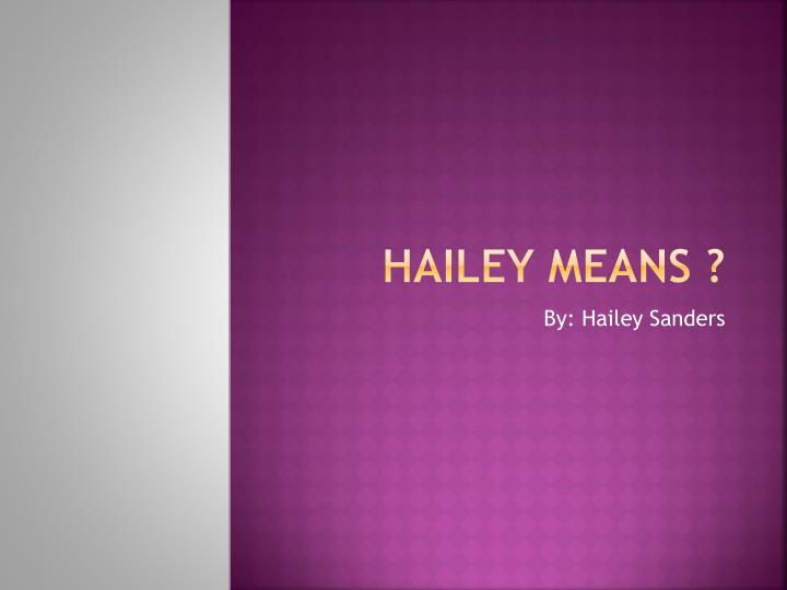 hailey means