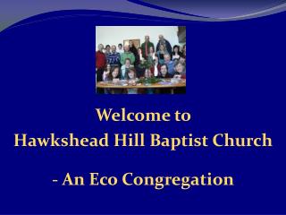 Welcome to Hawkshead Hill Baptist Church - An Eco Congregation
