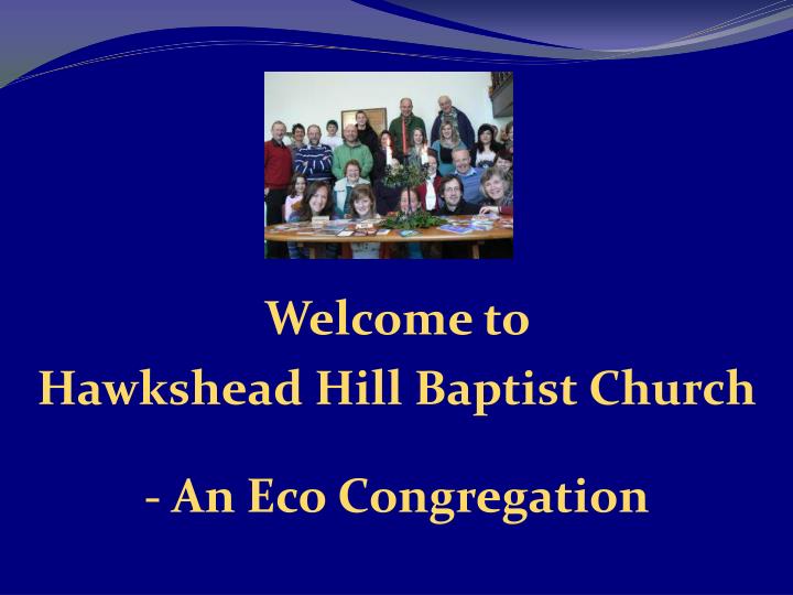 welcome to hawkshead hill baptist church an eco congregation