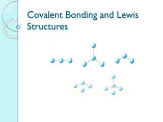 Covalent Bonding and Lewis Structures