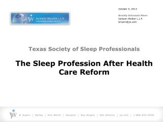 Texas Society of Sleep Professionals The Sleep Profession After Health Care Reform