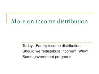 More on income distribution