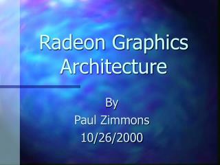 Radeon Graphics Architecture