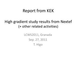 Report from KEK H igh gradient study results from Nextef ( + other related activities)