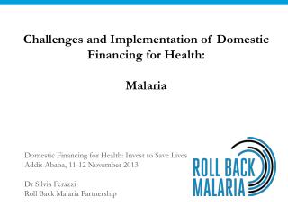 Challenges and Implementation of Domestic Financing for Health: Malaria