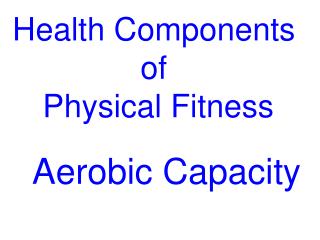 Health Components of Physical Fitness