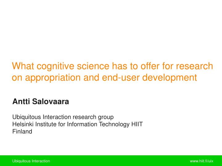 what cognitive science has to offer for research on appropriation and end user development