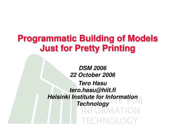 dsm 2006 22 october 2006 tero hasu tero hasu@hiit fi helsinki institute for information technology