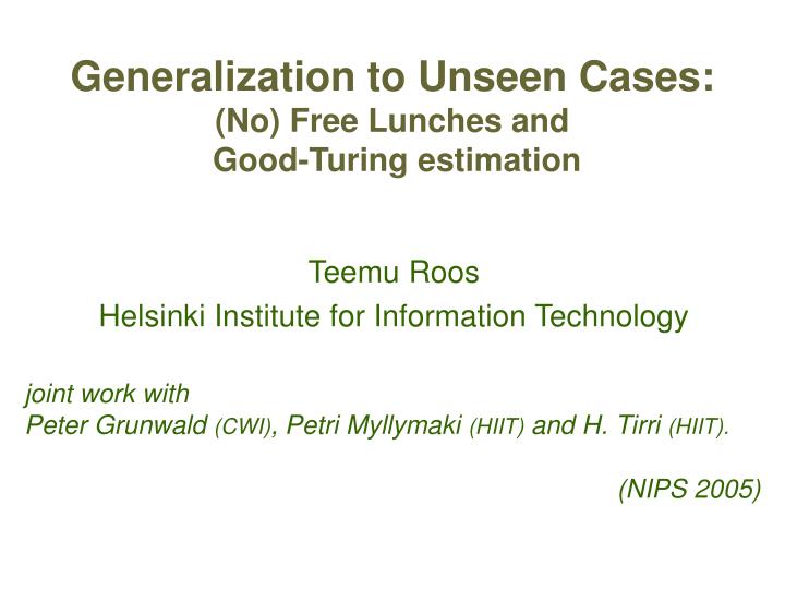 generalization to unseen cases no free lunches and good turing estimation