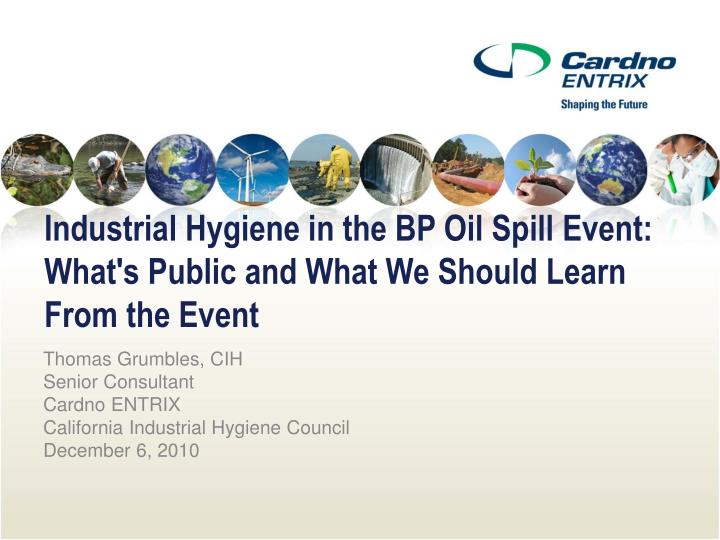 industrial hygiene in the bp oil spill event what s public and what we should learn from the event