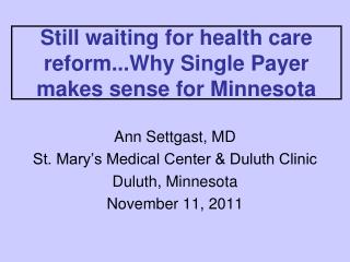 Still waiting for health care reform...Why Single Payer makes sense for Minnesota