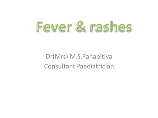 Dr(Mrs) M.S.Panapitiya Consultant Paediatrician