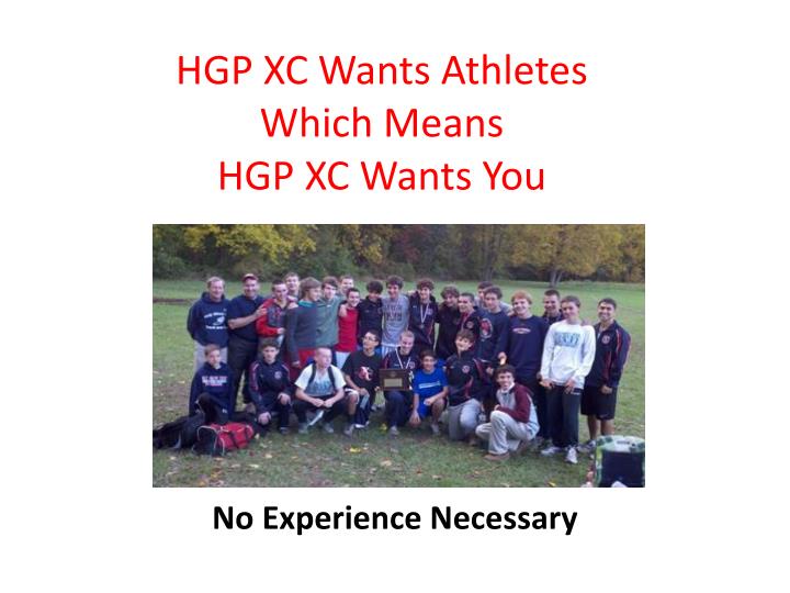 hgp xc wants athletes which means hgp xc wants you