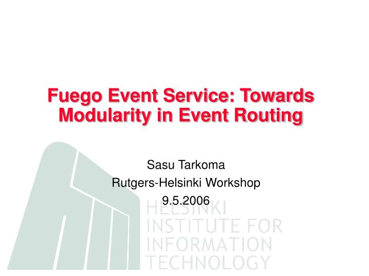 fuego event service towards modularity in event routing
