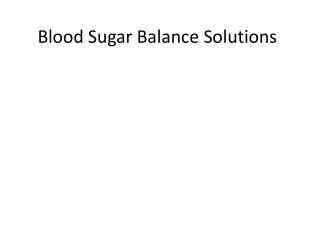 Blood Sugar Balance Solutions