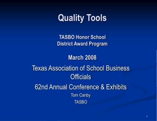 Quality Tools TASBO Honor School District Award Program March 2008