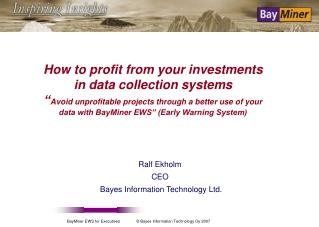 Ralf Ekholm CEO Bayes Information Technology Ltd.