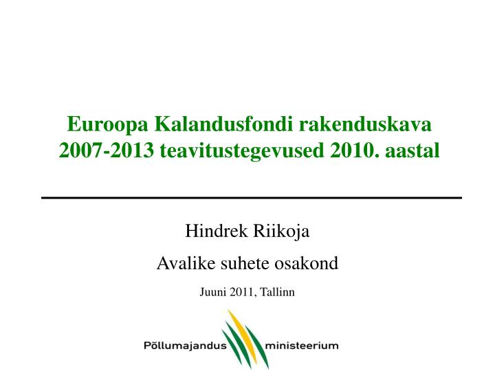 euroopa kalandusfondi rakenduskava 2007 2013 teavitustegevused 2010 aastal