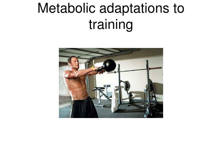 metabolic adaptations to training