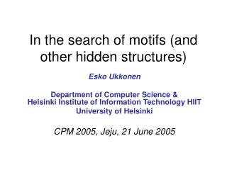 In the search of motifs (and other hidden structures)
