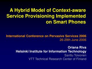 A Hybrid Model of Context-aware Service Provisioning Implemented on Smart Phones